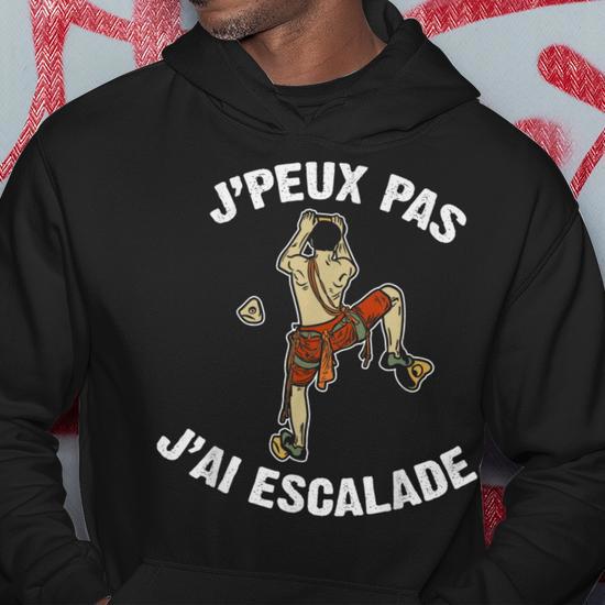 Sweat à Capuche J’Peux Pas J’ai Escalade – Humour Grimpe Cadeau Drôle Escaladeur