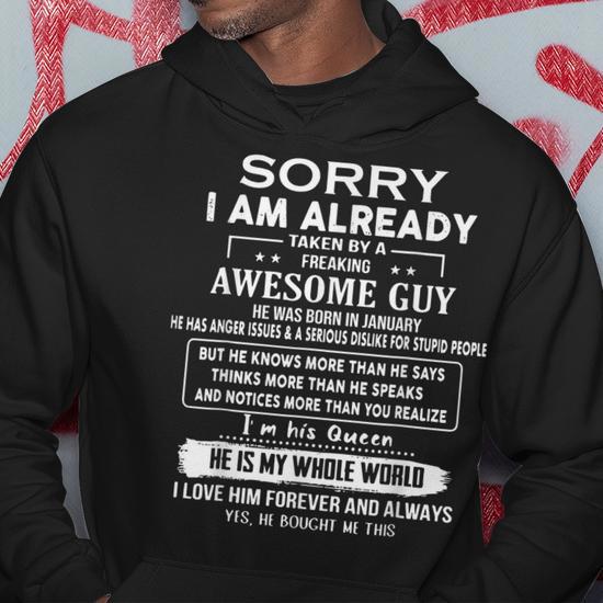 Sorry I Am Already Taken By A Freaking Awesome Guy January Hoodie Monsterry