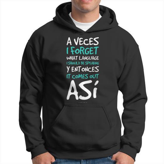 A Veces I Forget What Language Spanish Hoodie Monsterry