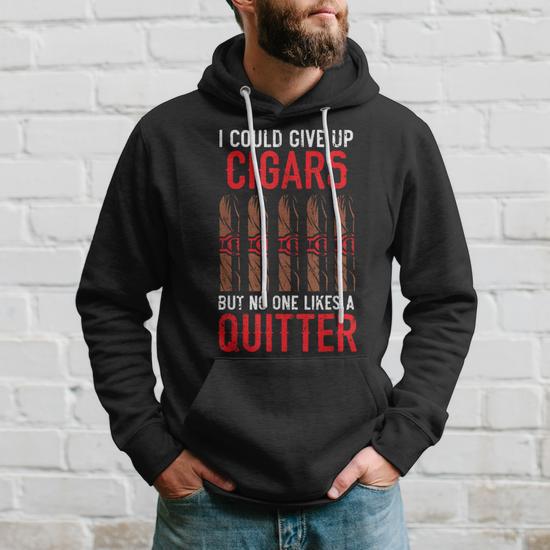 I Could Give Up Cigars Tobacco Cigarette Smoker Cigar Hoodie
