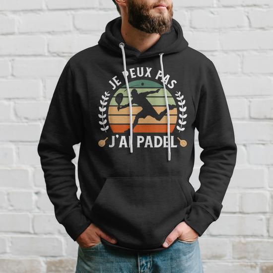 Sweat à Capuche Humour Padel - "J'peux Pas J'ai Padel" - Pour Joueurs Et Coéquipiers - Cadeau Fan De Padel