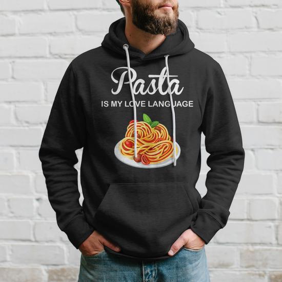 Pasta Is My Love Language Italian Food Pasta Is Life Hoodie Monsterry