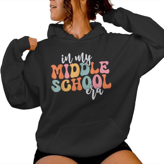 In My Middle School Era Back To School Outfits For Teacher Women Hoodie Seseable CA