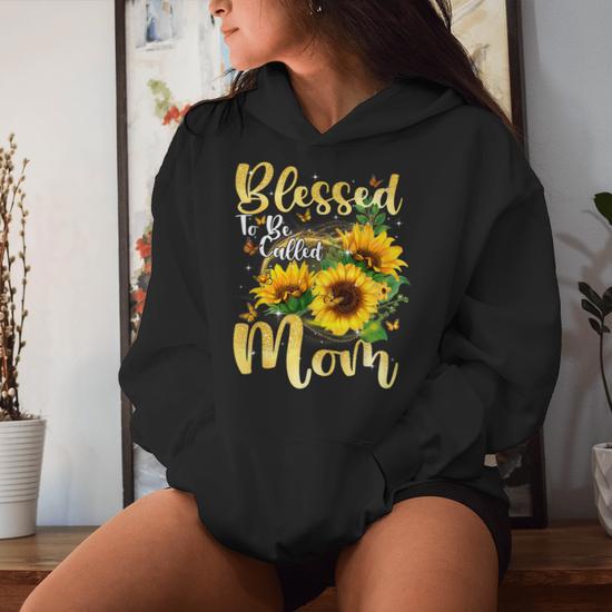 Blessed To Be Called Mom Cute Sunflower Women Hoodie Monsterry