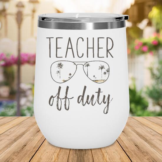 Funny Teacher Gift - Off Duty Sunglasses Last Day Of School Wine Tumbler -  Seseable