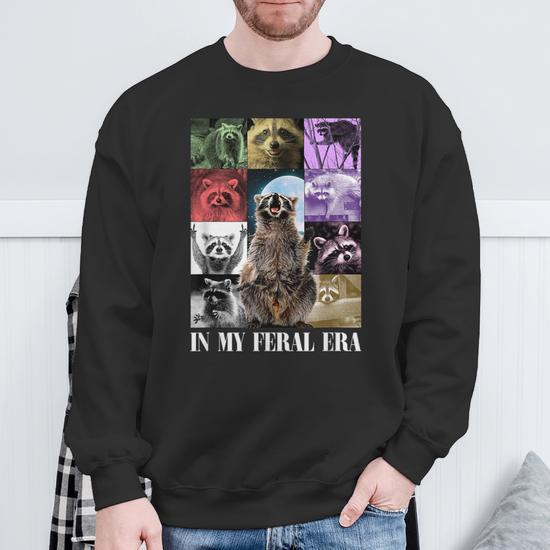 In My Feral Era Awesome Raccoon Raccoon Cringy Meme Sweatshirt