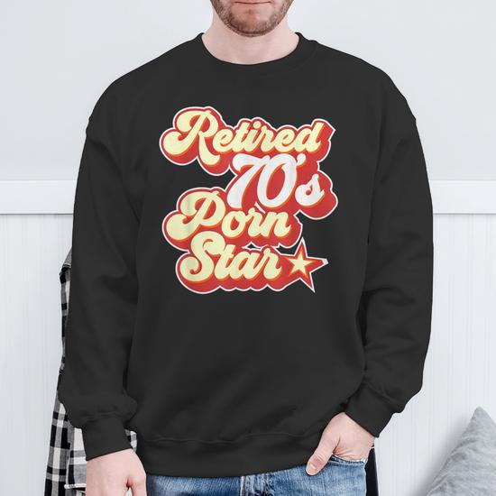 550px x 550px - Birthday Retired 70S Porn Star Sweatshirt - Monsterry