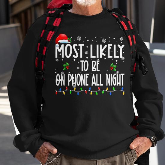 Most Likely To Be On Phone All Night Christmas Family Pjs Sweatshirt Seseable UK