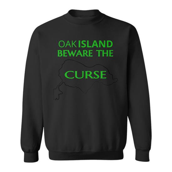 Curse of oak island sweatshirt sale