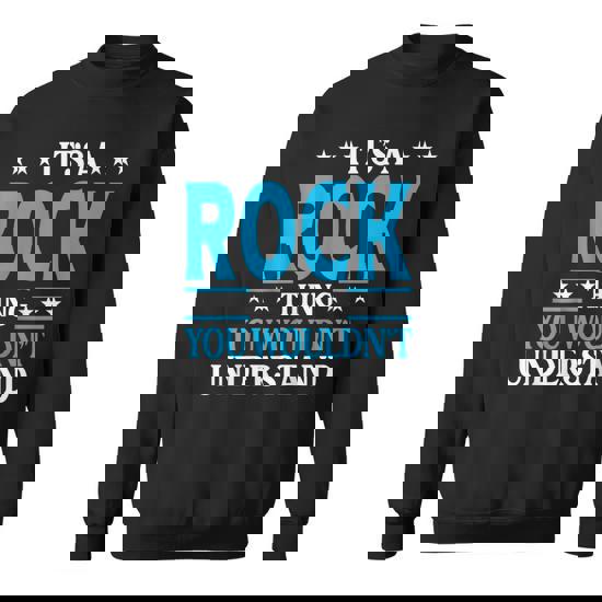 It’s A Rock Thing Surname Team Family Last Name Rock Sweatshirt