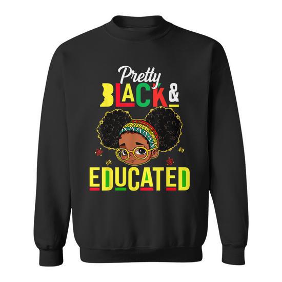 Pretty Black Educated African American Black History Girls Sweatshirt Seseable CA