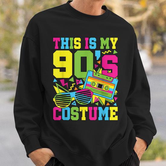 This Is My 90 S Costume 1990S 90S Style Party Outfit Sweatshirt Monsterry