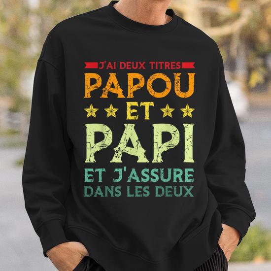 Sweatshirt "J'ai Deux Titres Papa Et Chasseur Et J'assure Dans Les Deux" - Cadeau Drôle Pour Chasseur, Père De Famille - 11