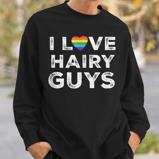 I Love Hairy Guys Bear Gay Pride Sweatshirt Monsterry