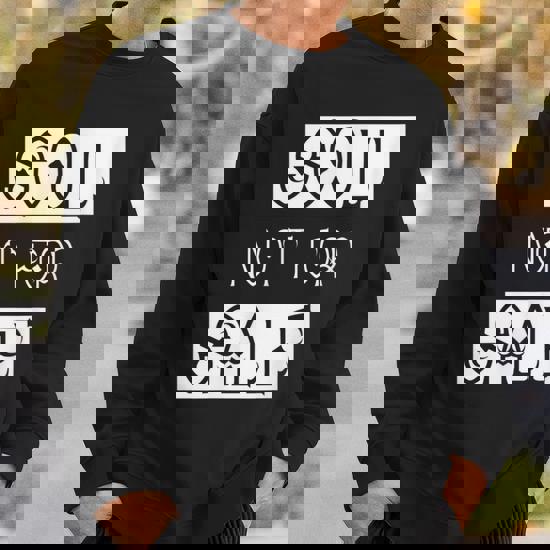 Not for sale sweatshirt deals