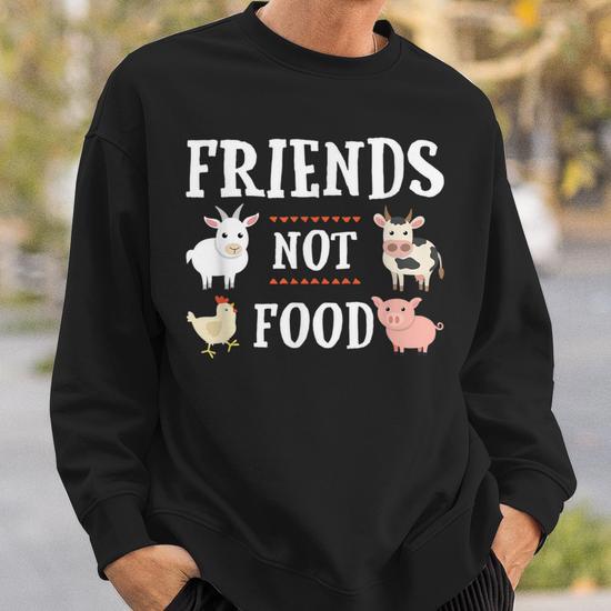 Vegetarian Vegan Don t Eat Animals Cute Friends Not Food Sweatshirt Monsterry