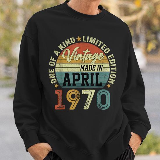 Vintage Made In 1970 54 Year Old For April 1970 Sweatshirt Thegiftio UK