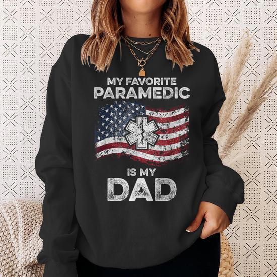 My Dad Is My Favourite Paramedic Sweatshirt Monsterry