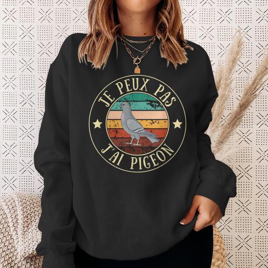 Sweat à Capuche Humour 'Je Peux Pas J'ai Pigeon' - Cadeau Drôle Pour Homme, Femme, Enfant - Coupe Classique