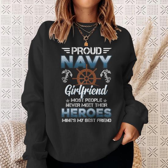 Proud Navy Girlfriend Supporting A Hero Boy Friend Sweatshirt Monsterry