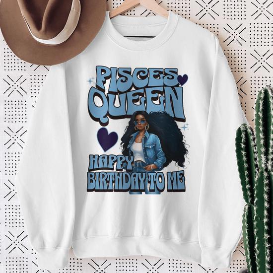 Pisces Queen Happy Birthday To Me Melanin Birthday Girl Sweatshirt Seseable CA