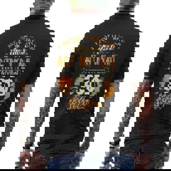 30Th Birthday How To Act My Age 30 Years Old D1 Men's T-shirt Back