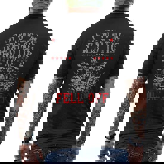 Mens If You Can Read This She Fell Off Moto Shirt