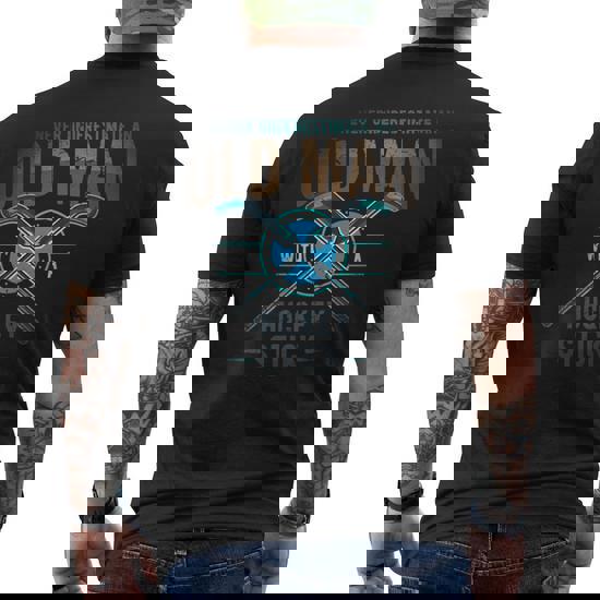 Never Underestimate An Old Man With A Hockey Stick T-Shirt Never Underestimate An Old Man With A Hockey Stick T-Shirt