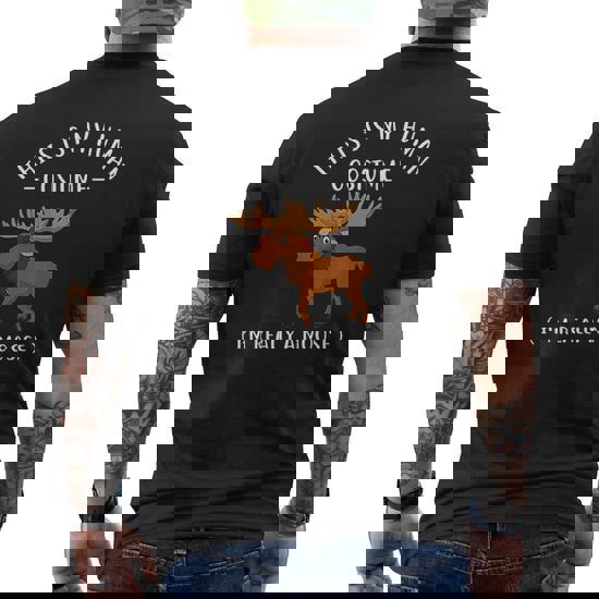 I'm Really A Moose - In A Human Costume - T-Shirt I'm Really A Moose - In A Human Costume - T-Shirt