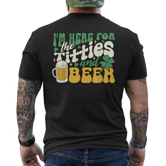 I'm Here For Titties And Beer St Patrick's Day Men's T-shirt Back