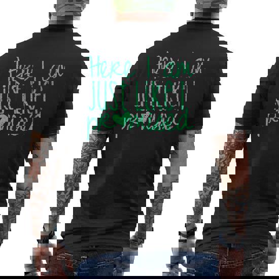 Here I Am Just Like I Promised T-Shirt Here I Am Just Like I Promised T-Shirt