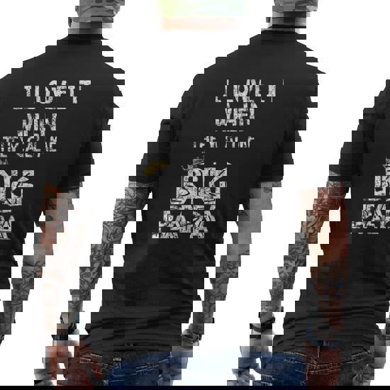 I Love It When You Call Me Big Papa Shirt Hip Hop Rap Dad I Love It When You Call Me Big Papa Shirt Hip Hop Rap Dad