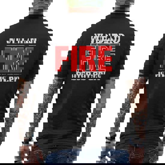 Wildland Hotshot Crew Fire Rescue Department T-Shirt Fireman Wildland Hotshot Crew Fire Rescue Department T-Shirt Fireman