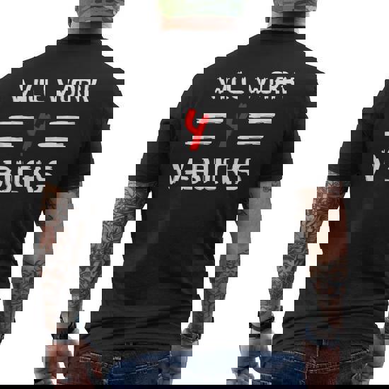 Will Work For V-Bucks Tshirt Games Humor Will Work For V-Bucks Tshirt Games Humor