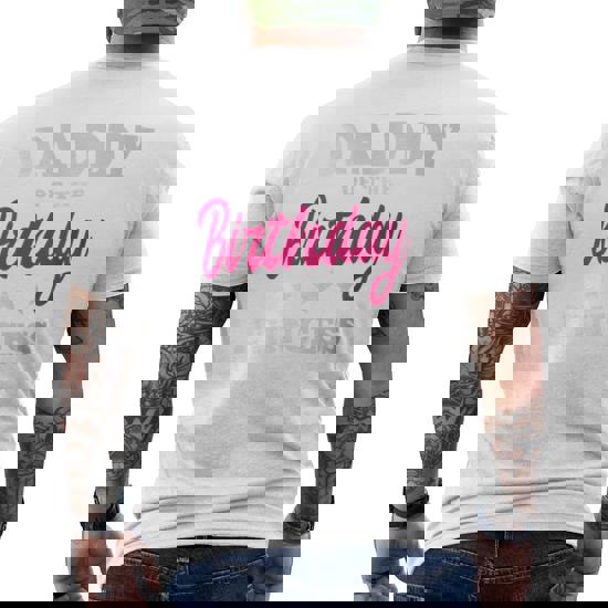 Daddy Of The Birthday Girl Shirt For Men Father Dad Party Daddy Of The Birthday Girl Shirt For Men Father Dad Party