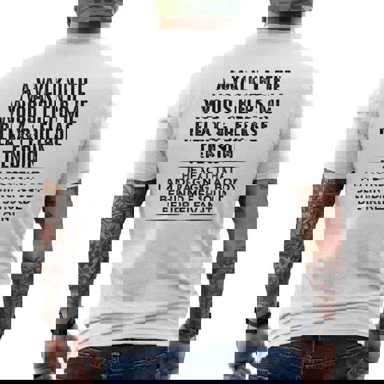 A Walk In The Woods Helps Me Relax & Release Tension T-Shirt A Walk In The Woods Helps Me Relax & Release Tension T-Shirt