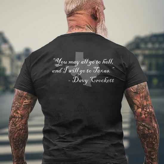 Davy Crockett- You May All Go To Hell And I Will Go To Texas Men's T-shirt  Back Print - Monsterry