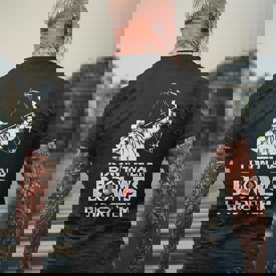 I Don't-Wear-Bows,I-Shoot'-Them T-Shirt,Shirt With-Archery