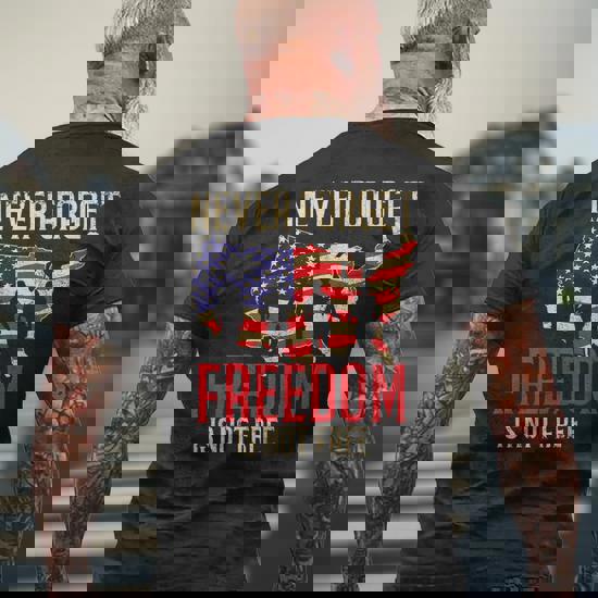 Freedom Shirt Never Forget Freedom Is Not Free Veteran Gifts Freedom Shirt Never Forget Freedom Is Not Free Veteran Gifts