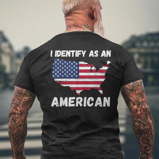 I Identify As An American 4Th Of July Usa Flag No Politics Men s T shirt Back Print Monsterry