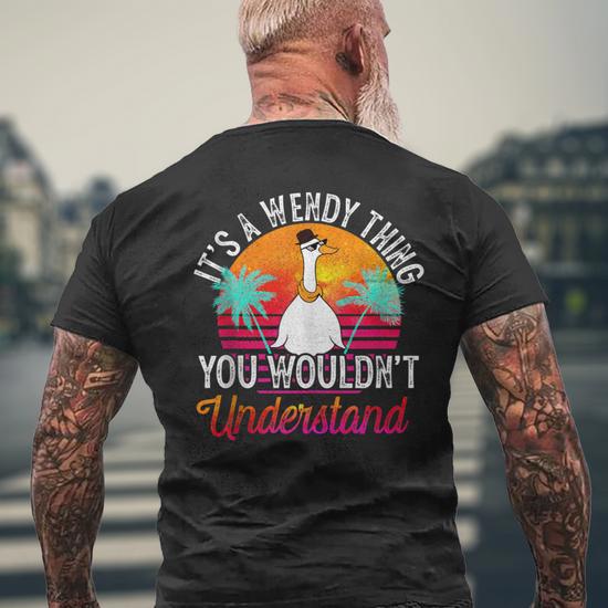 It's A Wendy Thing You Wouldn't Understand Wendy Name Men's T