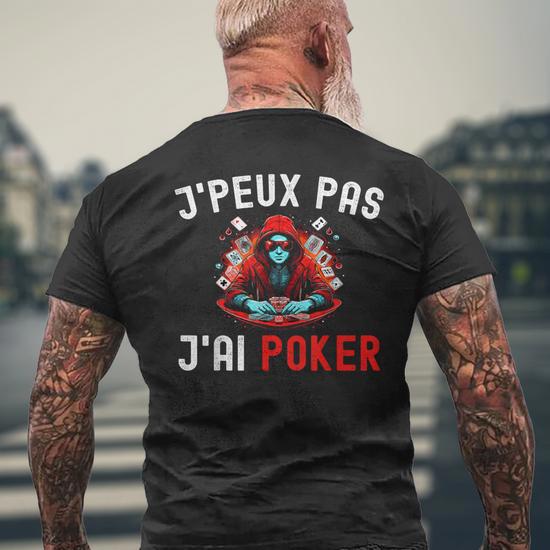 J'peux Pas J'ai Poker Joueur De Poker T-Shirt J'peux Pas J'ai Poker Joueur De Poker T-Shirt