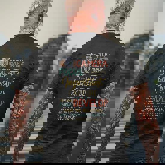 Life Is Like A Camera Focus On What's Ipmportant Tshirt Life Is Like A Camera Focus On What's Ipmportant Tshirt