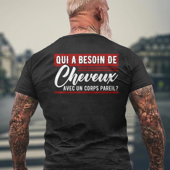 T-Shirt Humoristique 'Qui A Besoin De Cheveux' – Pour Homme Chauve – Cadeau Drôle Anniversaire, Fête Des Pères