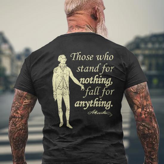 Those Who Stand For Nothing Independence Hamilton Quote Men s T shirt Back Print Monsterry UK