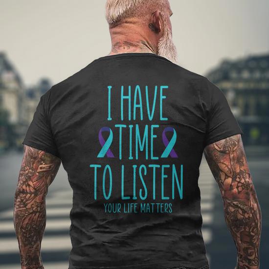 I Have Time To Listen Suicide Awareness Mental Health Men's T-shirt Back  Print - Monsterry