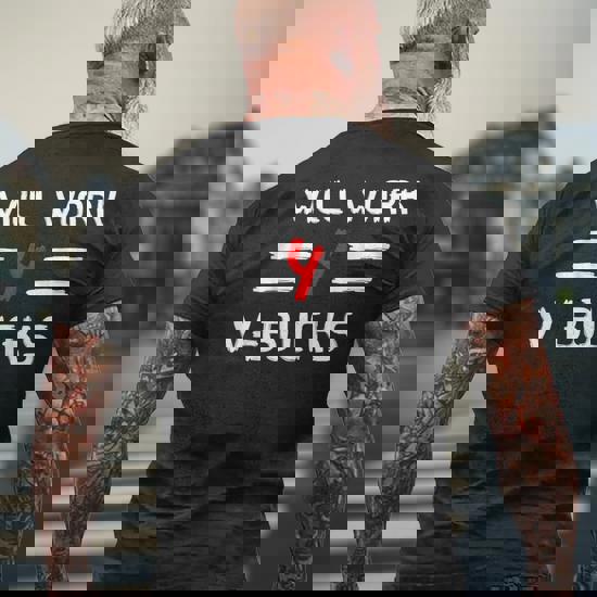 Will Work For V-Bucks Tshirt Games Humor Will Work For V-Bucks Tshirt Games Humor