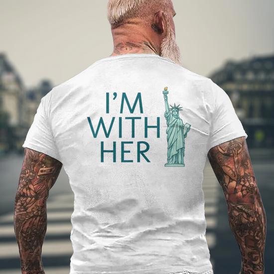 I m with her 2025 statue of liberty t shirt