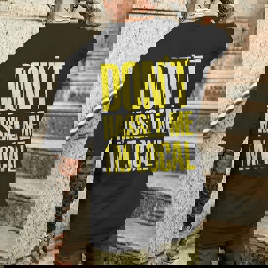 Don't Hassle Me I'm Local T-Shirt - What About Bob? Shirt - Men's And Women's - Foto 3