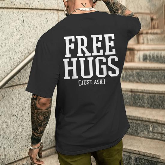 Free Hugs Just Ask Cool Kind Friendly Humor Extrovert Men's T